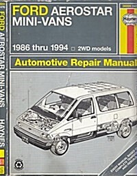 Ford Aerostar Mini-Vans 1986-94 Wheel Drive Models (Haynes Automotive Repair Manuals) (Paperback, 4th)