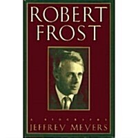 Robert Frost: A Biography (Hardcover, 1st)
