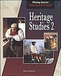 Heritage Studies 2 For Christian Schools: Winning America: Working Together in the Colonies ( Heritage Studies 2) (Paperback, 2)