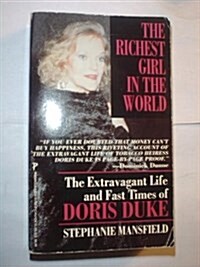 The Richest Girl In The World: The Extravagant Life and Fast Times of Doris Duke (Mass Market Paperback, Reprint)