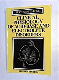 Clinical Physiology of Acid-Base and Electrolyte Disorders (Paperback, 4 Sub)