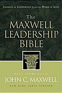 The Maxwell Leadership Bible Developing Leaders From The Word Of God (Leather Bound)