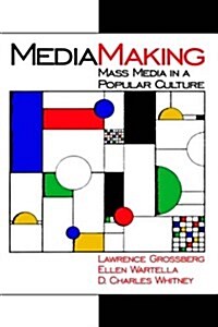 MediaMaking: Mass Media in a Popular Culture (Hardcover, 1)