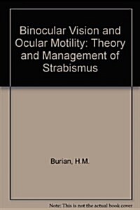 Binocular Vision and Ocular Motility: Theory and Management of Strabismus (Hardcover, 4th)