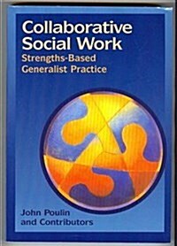 Collaborative Social Work: Strengths-Based Generalist Practice (Paperback, 1)