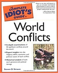 The Complete Idiots Guide to World Conflicts (Paperback, 1st)