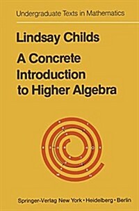 Concrete Introduction to Higher Algebra (Undergraduate Texts in Mathematics) (Hardcover)