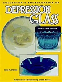 Collectors Encyclopedia of Depression Glass (13th ed) (Hardcover, 13th)