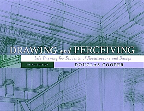 Drawing and Perceiving: Life Drawing for Students of Architecture and Design, 3rd Edition (Paperback, 3rd)