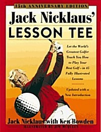 Jack Nicklaus Lesson Tee: 15th Anniversary Edition (Paperback, 15th Anniv)