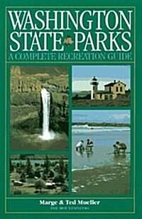 Washington State Parks: A Complete Recreation Guide (Paperback, First Thus)