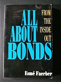 All About Bonds: From the Inside Out (Paperback)