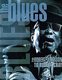 The Blues: From Robert Johnson to Robert Cray (Paperback)
