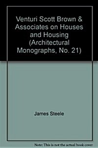 Venturi Scott Brown & Associates: On Houses and Housing (Architectural Monographs, No. 21) (Paperback, 1st)