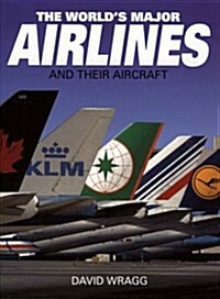 The Worlds Major Airlines and Their Aircraft (Hardcover)