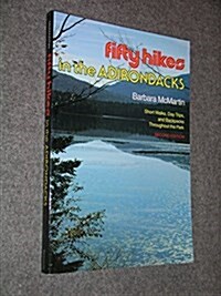 Fifty Hikes in the Adirondacks: Short Walks, Day Trips, and Backpacks Throughout the Park (Paperback, 2nd)