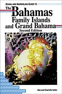 Diving and Snorkeling Guide to the Bahamas Family Islands and Grand Bahama (Pisces Diving & Snorkeling Guides) (Paperback, 2)