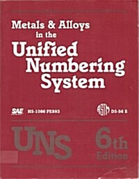 Metals and Alloys in the Unified Numbering System (Paperback, 6th)