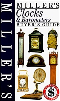 Millers Clocks & Barometers: Buyers Guide (Buyers Price Guide.) (Hardcover)