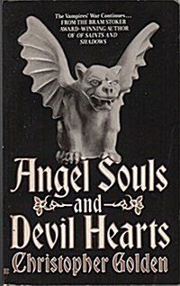 Angel Souls and Devil Hearts (Mass Market Paperback, 1st)