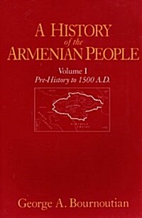 A History of the Armenian People: Prehistory to 1500 A.D. (Paperback, 1st)