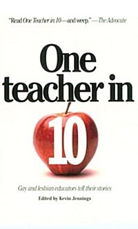 One Teacher in Ten: Gay and Lesbian Educators Tell Their Stories (Paperback, 1st)