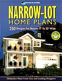 Narrow-Lot Home Plans: 250 Designs for Houses 17 to 50 Wide (Paperback)