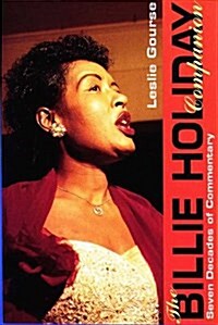 Billie Holiday Companion: Seven Decades of Commentary (Companion Series) (Paperback, First Edition)