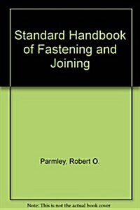 Standard Handbook of Fastening and Joining (Hardcover, 2nd)