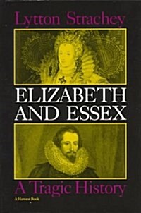 Elizabeth and Essex: A Tragic History (Paperback)