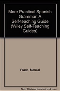 More Practical Spanish Grammar (Self-Teaching Guide) (Paperback)