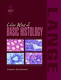 Color Atlas of Basic Histology (Spiral-bound, 2nd)