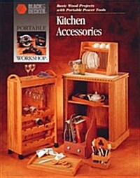 Kitchen Accessories: Basic Wood Projects With Portable Power Tools (Portable Workshop) (Hardcover)