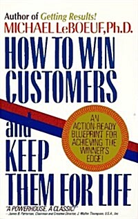 How to Win Customers and Keep Them for Life (Mass Market Paperback, Reprint)