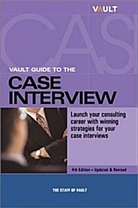 Vault Guide to the Case Interview (Paperback, 4th Edition)