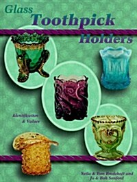 Glass Toothpick Holders: Identification & Values (Hardcover, 0)