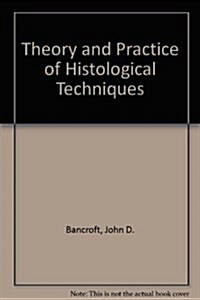 Theory and Practice of Histological Techniques, 4e (Hardcover, 4)