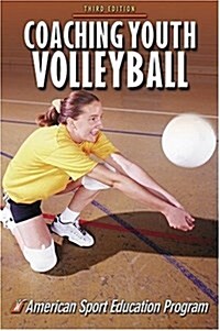 Coaching Youth Volleyball-3rd Edition (Coaching Youth Sports) (Paperback, 3)