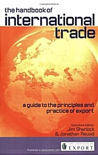 The Handbook of International Trade: A Guide to the Principles and Practice of Export (Paperback)