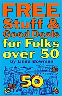 Free Stuff & Good Deals for Folks Over 50 (Paperback, 0)