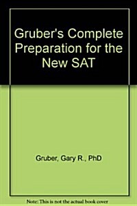 Grubers Complete Preparation for the New Sat (Grubers Complete SAT Guide) (Paperback, 6th)