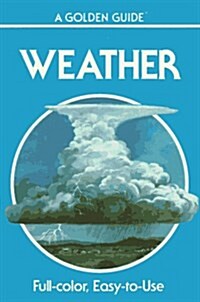 Weather: Air Masses, Clouds, Rainfall, Storms, Weather Maps, Climate, (Golden Guides) (Paperback, Revised)