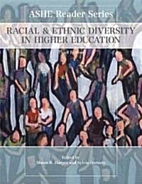 Racial and Ethnic Diversity in Higher Education (Ashe Reader Series) (Paperback)