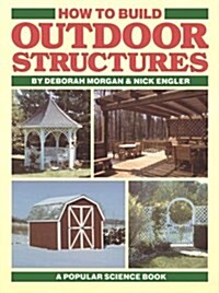 How to Build Outdoor Structures (Paperback)