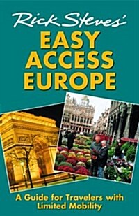 Rick Steves Easy Access Europe: A Guide for Travelers with Limited Mobility (Paperback)