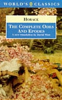 The Complete Odes and Epodes (The Worlds Classics) (Paperback)