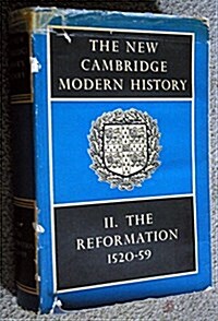 The New Cambridge Modern History, Vol. 2: The Reformation, 1520-1559 (Hardcover, 0)