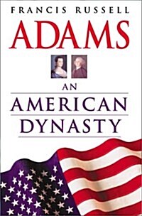 Adams: An American Dynasty (Paperback)