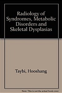 Radiology of Syndromes, Metabolic Disorders, and Skeletal Dysplasias (Hardcover, 3rd)