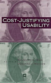 Cost-Justifying Usability (Interactive Technologies) (Hardcover)